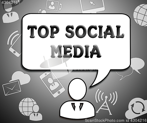 Image of Top Social Media Means Best Network 3d Illustration