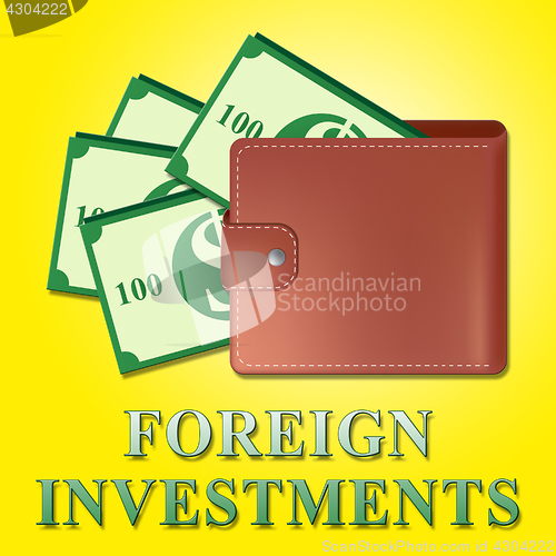 Image of Foreign Investments Means Investing Abroad 3d Illustration