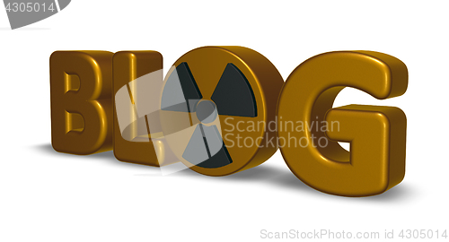 Image of the word blog with nuclear symbol - 3d rendering