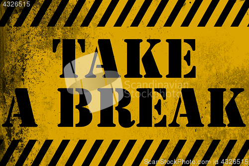 Image of Take a break sign yellow with stripes
