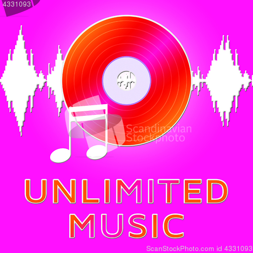 Image of Unlimited Music Means Numerous Songs 3d Illustration