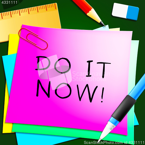 Image of Do It Now Message Represents Doing 3d Illustration