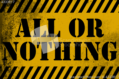 Image of All or nothing sign yellow with stripes