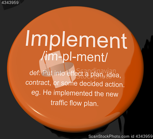 Image of Implement Definition Button Showing Executing Or Carrying Out A 