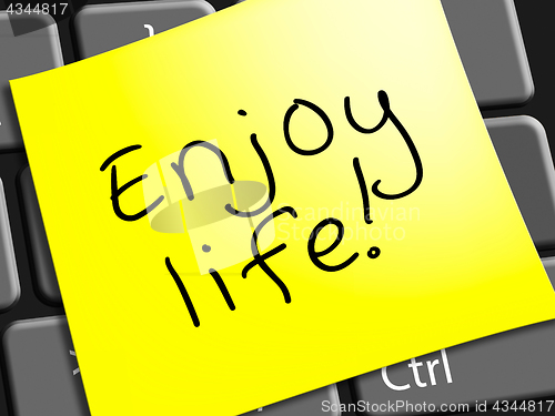 Image of Enjoy Life Note Represents Cheerful 3d Illustration