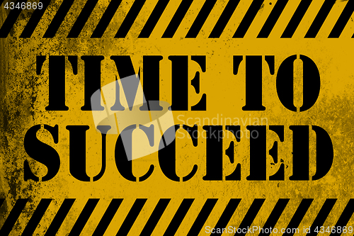 Image of Time to succeed sign yellow with stripes