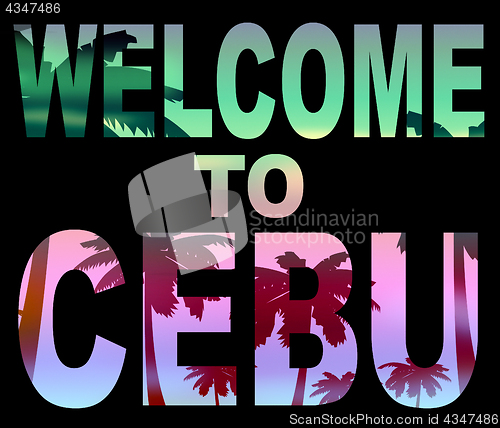 Image of Welcome To Cebu Represents Invitation Holidays And Philippines