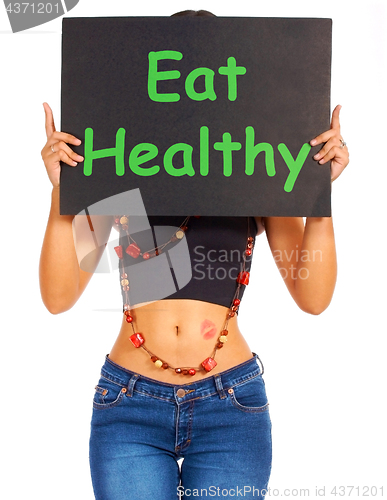 Image of Eat Healthy Sign Shows Eating Well For Health