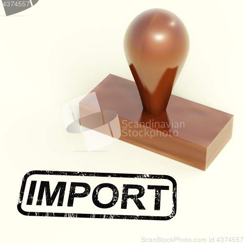 Image of Import Stamp Showing Importing Goods Or Products