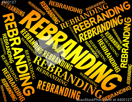 Image of Rebranding Word Means Company Identity And Branded