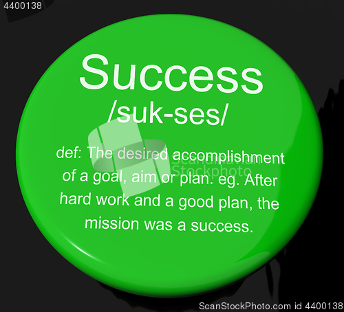 Image of Success Definition Button Showing Achievements Or Attainment Of 