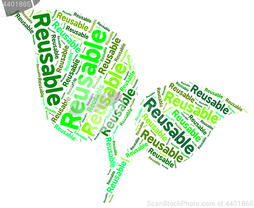Image of Reusable Word Shows Eco Friendly And Recyclable