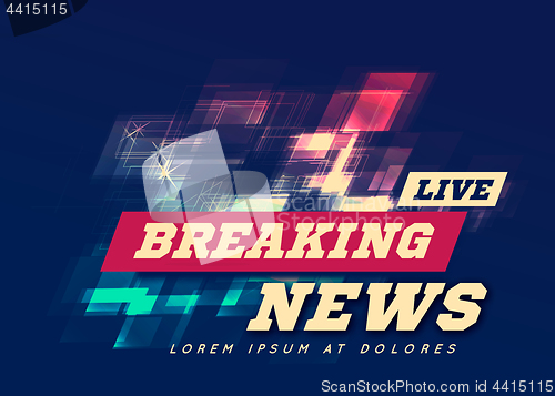 Image of Live Breaking News Can be used as design for television news or Internet media. Vector