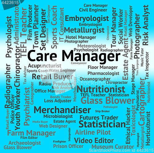 Image of Care Manager Represents Looking After And Administrator