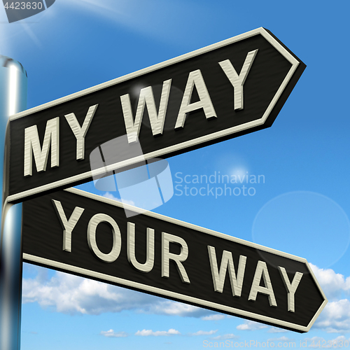 Image of My Or Your Way Signpost Showing Conflict Or Disagreement