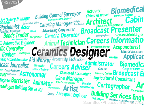Image of Ceramics Designer Shows Occupation Designed And Text