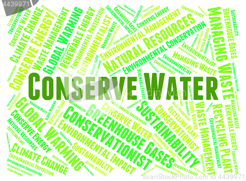 Image of Conserve Water Means Sustains Save And Words