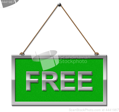 Image of Free Sign Shows Without Charge And Complimentary