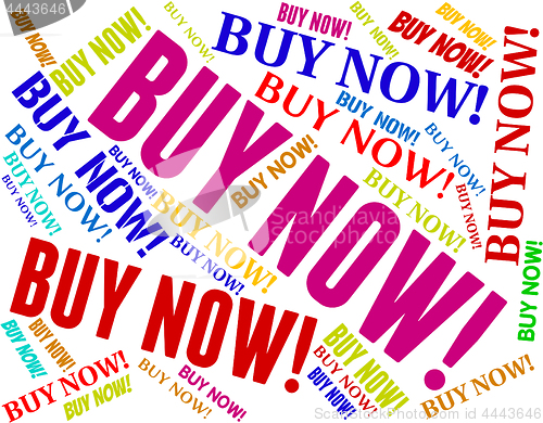 Image of Buy Now Indicates At The Moment And Buying