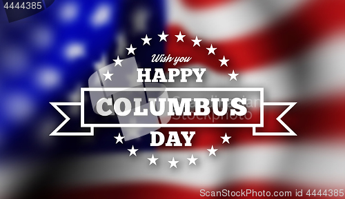 Image of Congratulations on the Columbus day against the background of the flag of the United States of America.