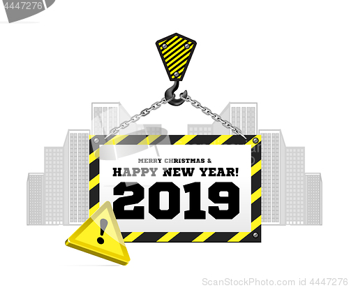 Image of Congratulations to the New Year 2019 on the background of a construction crane