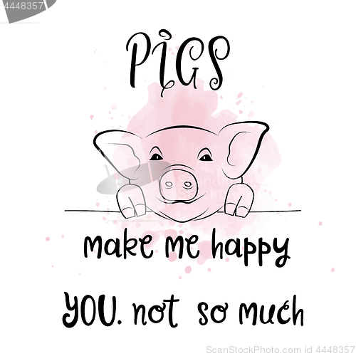 Image of Hand drawn typography poster with creative slogan: Pigs make me 