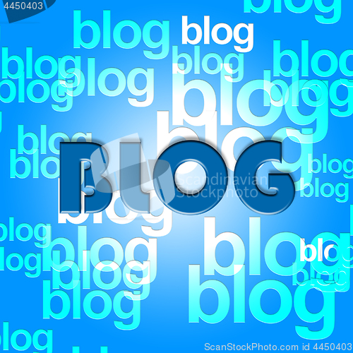 Image of Blog Words Indicates Web Site And Blogger