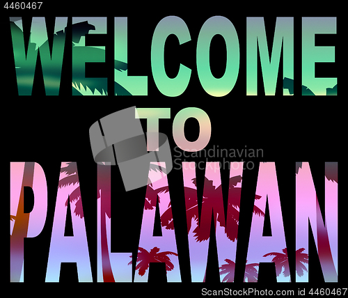 Image of Welcome To Palawan Indicates Holidays Arrival And Philippines