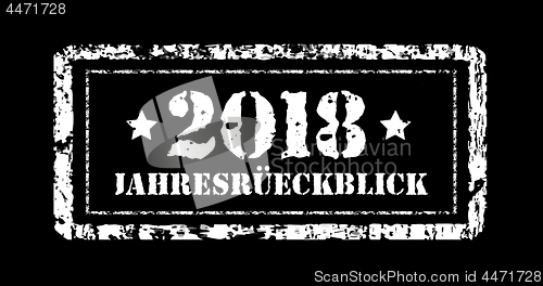 Image of Jahresruckblick 2018. Review of the year, stamp. German text. Annual report. Vector illustration