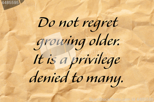 Image of Do Not Regret Growing Older Positive Aging Quote