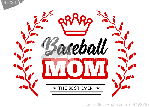 Image of Baseball mom emblem with baseball wreath-style lacing and a king crown on white background. Vector