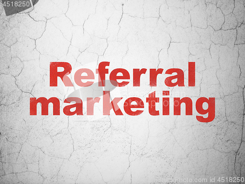 Image of Advertising concept: Referral Marketing on wall background