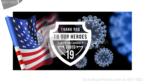 Image of Thanks for the heroes helping to fight the coronavirus. Vector illustration with USA flag on background.