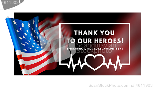 Image of Thanks for the heroes helping to fight the coronavirus. Vector illustration with USA flag on background.