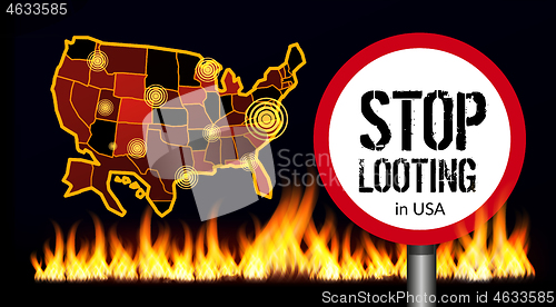 Image of Stop looting sign on america map background. Places of protests. Vector illustration with fire