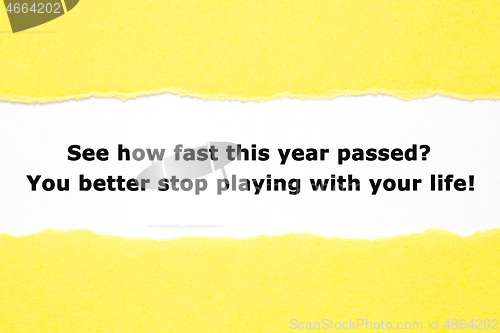 Image of This Year Passed Fast Stop Playing With Your Life