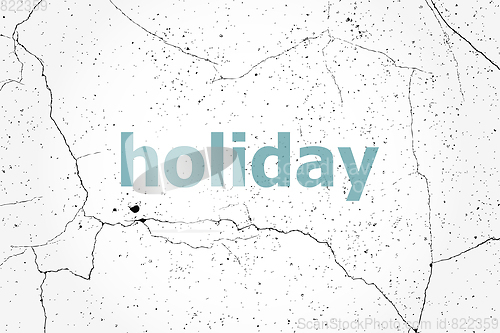 Image of Text Holiday. Events concept . Painted blue word on white vintage old background