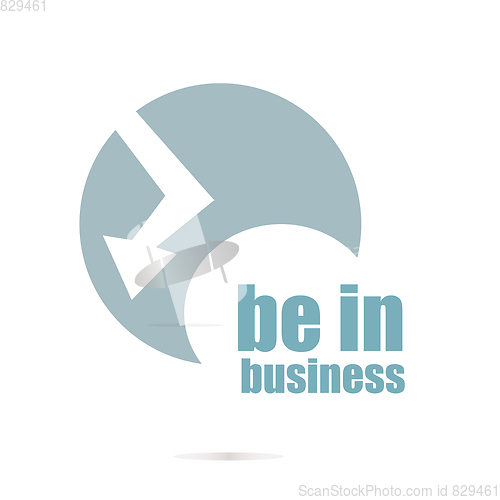 Image of Business concept. words be in business . Graphic Design For Your Design. Unusual Flat Logo