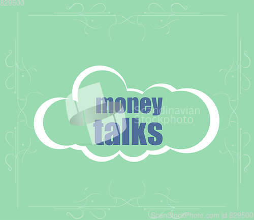Image of Text Money talks. Business concept . Abstract cloud containing words related to leadership