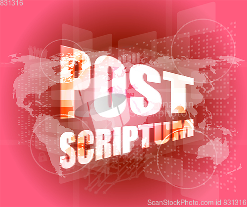 Image of post scriptum on digital touch screen, business concept