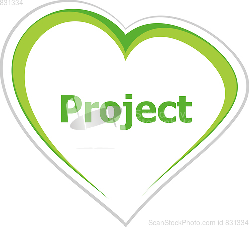 Image of marketing concept, project word on love heart