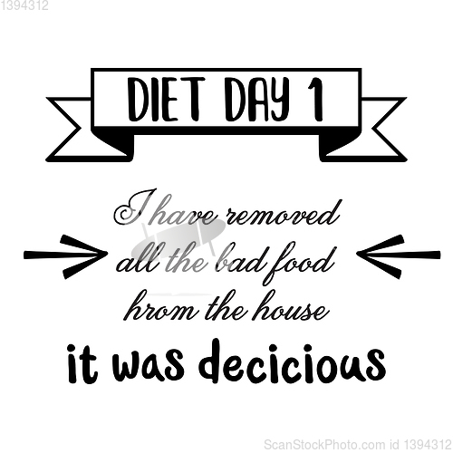 Image of Funny quote about  diet.