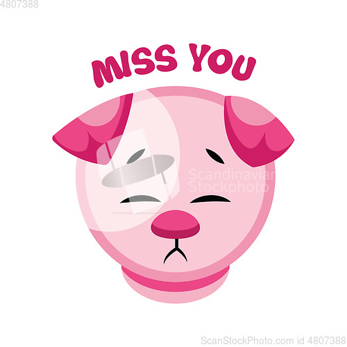Image of Sad pink puppy saying Miss you vector illustration on a white ba