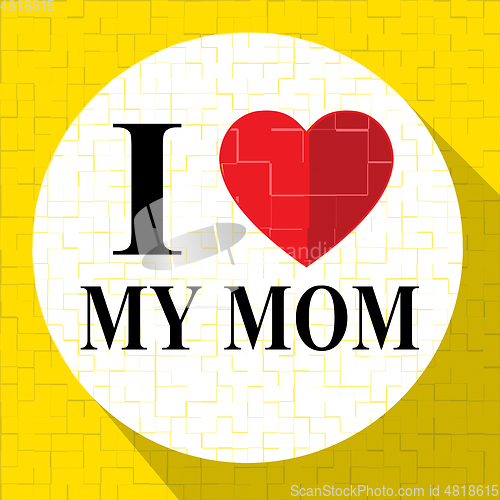 Image of Love My Mom Represents Loving Mum And Mother