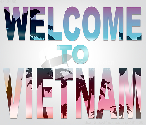 Image of Welcome To Vietnam Means Greeting Arrival And Vacation