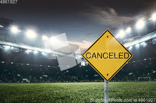 Image of Cancellation of mass events, sporting events, concerts - stadium closed because of COVID-19 spreading