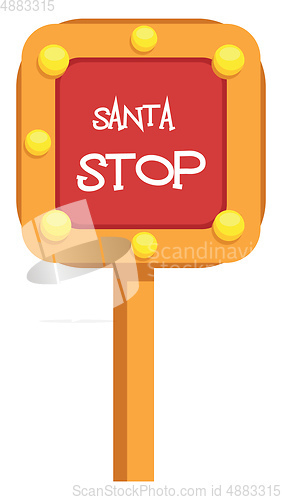 Image of Gold and red sign saying Santa stop vector illustration on a whi