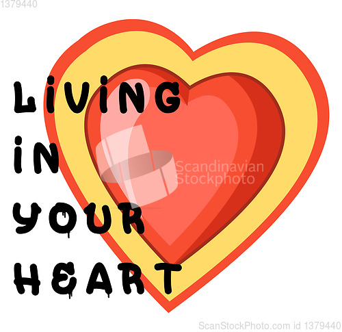 Image of Living in your Heart, vector color illustration.