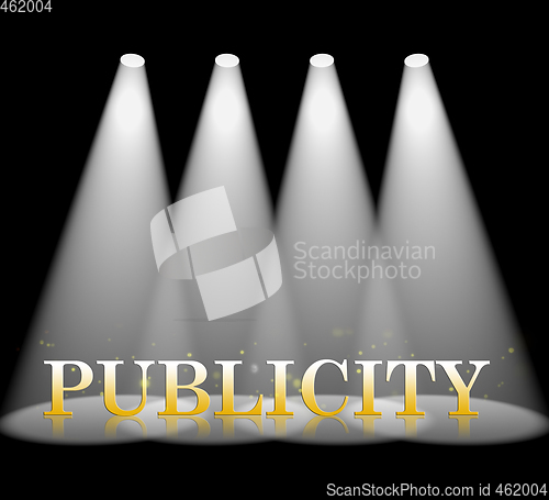 Image of Publicity Spotlight Means Press Release And Promotion