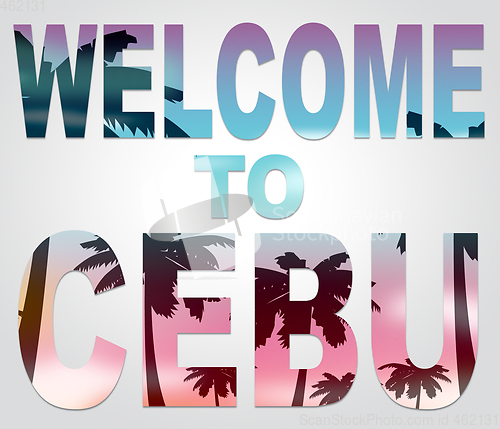 Image of Welcome To Cebu Represents Philippines Vacations And Holidays